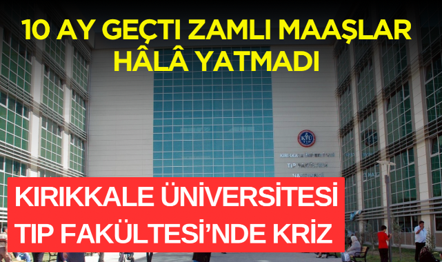 Kırıkkale Üniversitesi Tıp Fakültesi'nde kriz