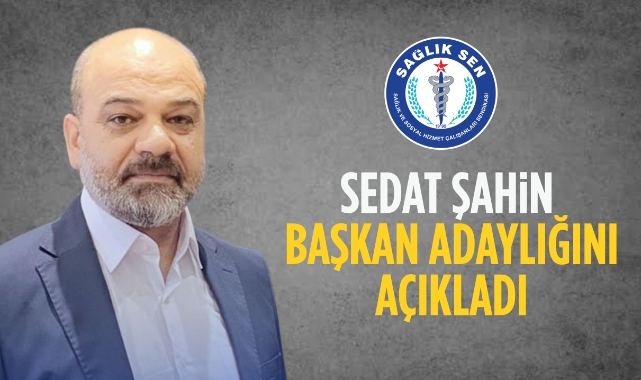 Sedat Şahin başkan adaylığını açıkladı