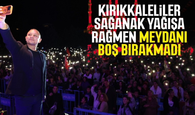 KIRIKKALELİLER SAĞANAK YAĞIŞA RAĞMEN MEYDANI BİR AN BİLE BOŞ BIRAKMADI 