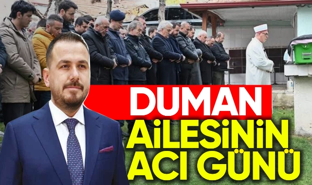 Duman ailesinin acı günü