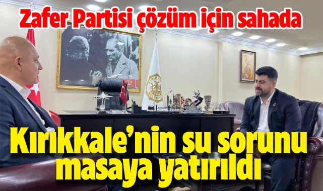 Kırıkkale'nin su sorunu masaya yatırıldı