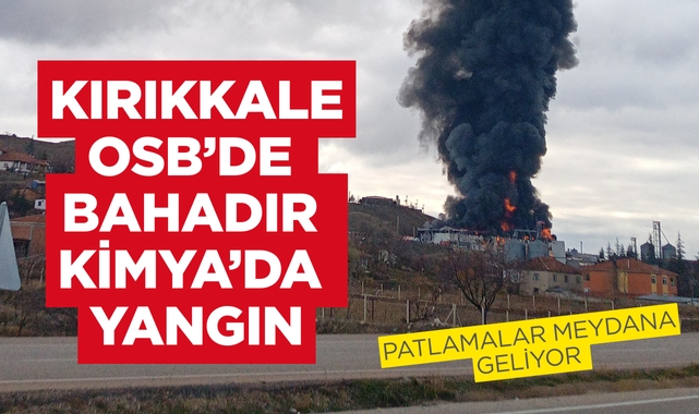 Kırıkkale OSB'de Bahadır Kimya'da yangın