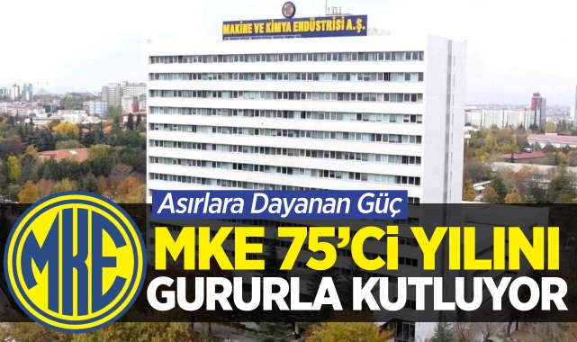 MKE, 75’inci Yılını Gururla Kutluyor