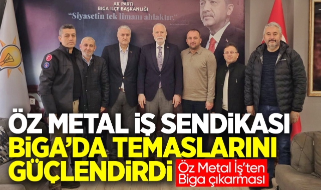 Öz Metal İş Sendikası Biga'da temaslarını güçlendirdi