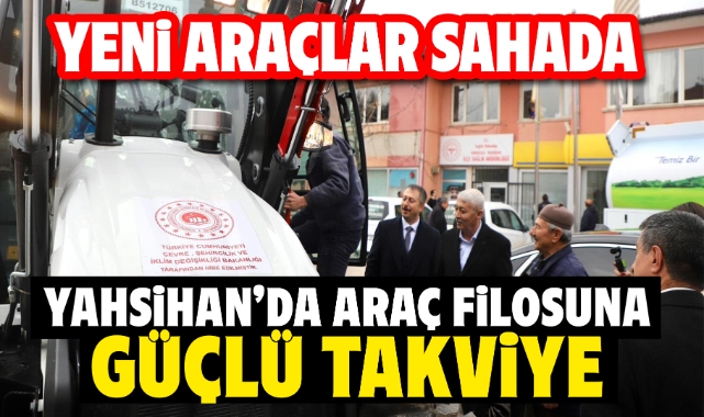 Yahşihan'da araç filosuna güçlü takviye
