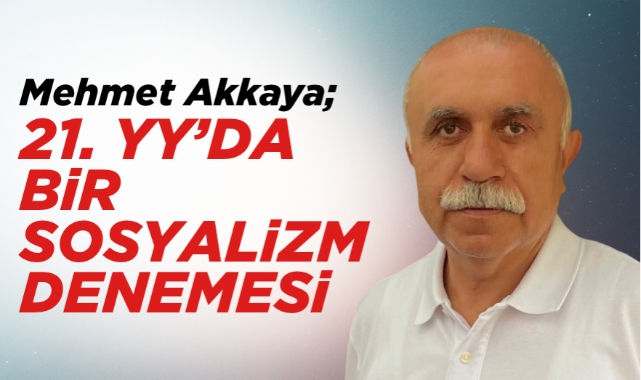 21.yy’da bir sosyalizm denemesi