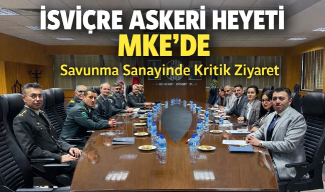 İSVİÇRE ASKERİ HEYETİNDEN MKE'YE ZİYARET 
