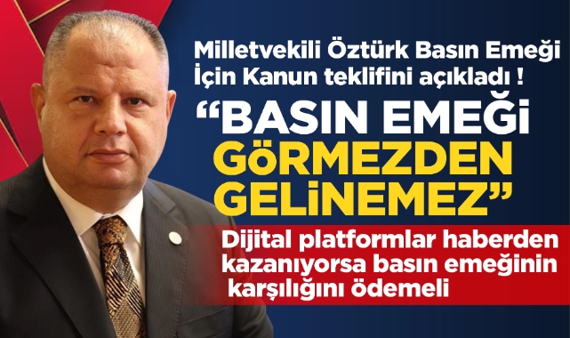 Milletvekili Öztürk Basın Emeği İçin Kanun Teklifini Açıkladı