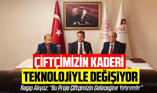 Ragıp Akyüz: "Çiftçimizin kaderi teknolojiyle değişiyor''