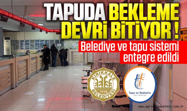 Tapuda bekleme devri bitiyor!