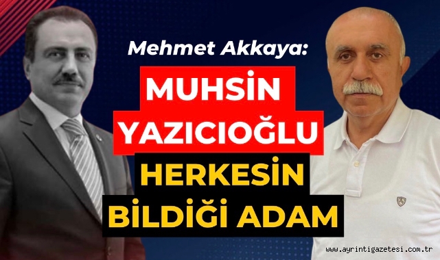 Muhsin Yazıcıoğlu herkesin bildiği adam 