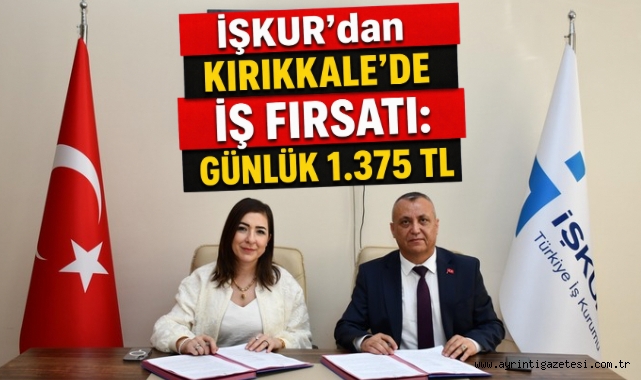 İŞKUR'dan Kırıkkale'de iş fırsatı günlük 1375 TL