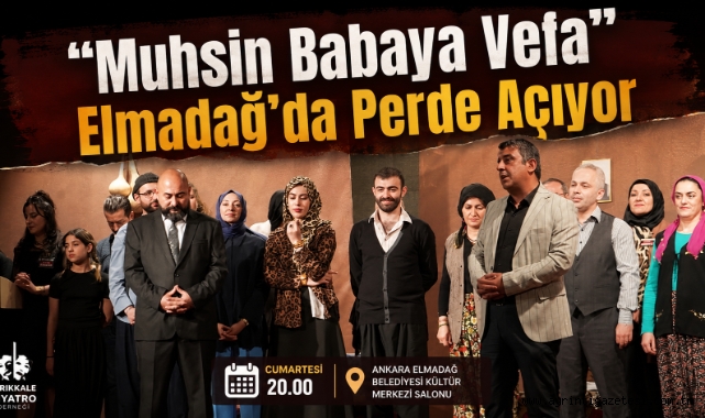 Muhsin Babaya Vefa Elmadağ’da Perde Açıyor 