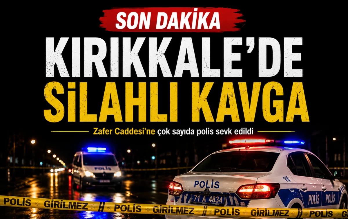 Kırıkkale Zafer Caddesi’nde Silahlı Kavga: Bölgeye Çok Sayıda Polis Sevk Edildi