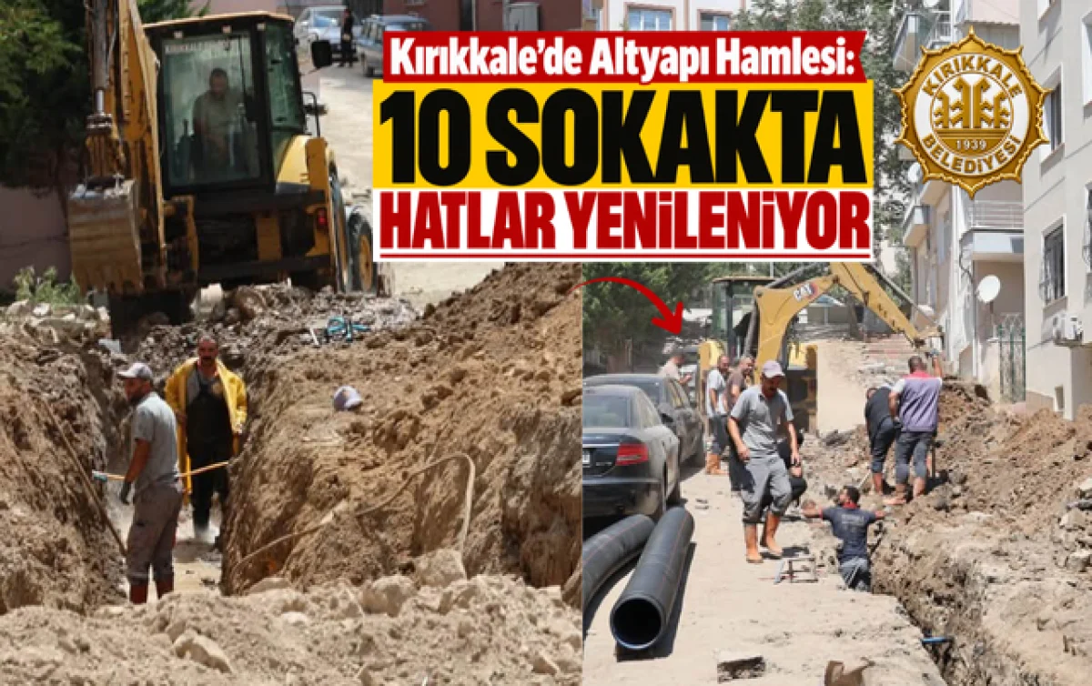 Kırıkkale'de Altyapı Hamlesi: 10 Sokakta Hatlar Yenileniyor