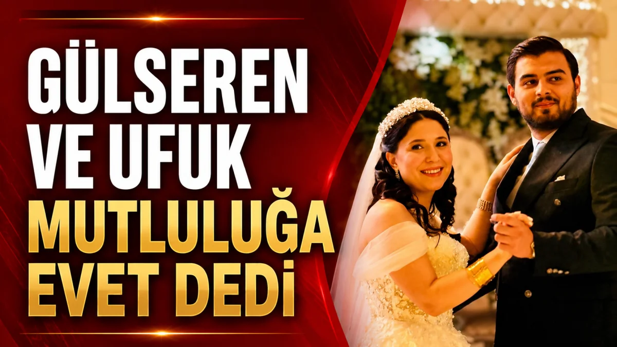 Gülseren ve Ufuk, Mutluluğa “Evet” Dedi