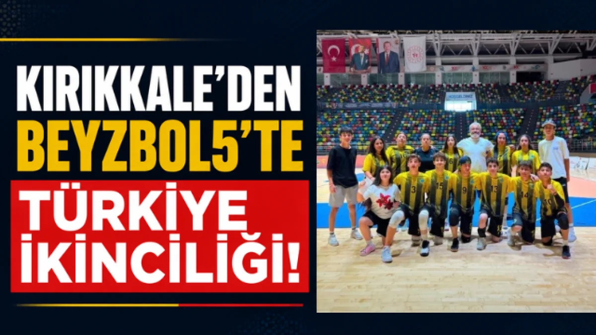 Kırıkkale’den Beyzbol5’te Türkiye İkinciliği