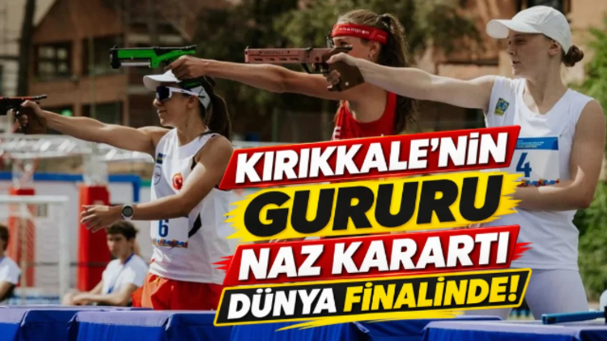 Kırıkkale’nin Gururu Naz Karartı Dünya Finalinde!
