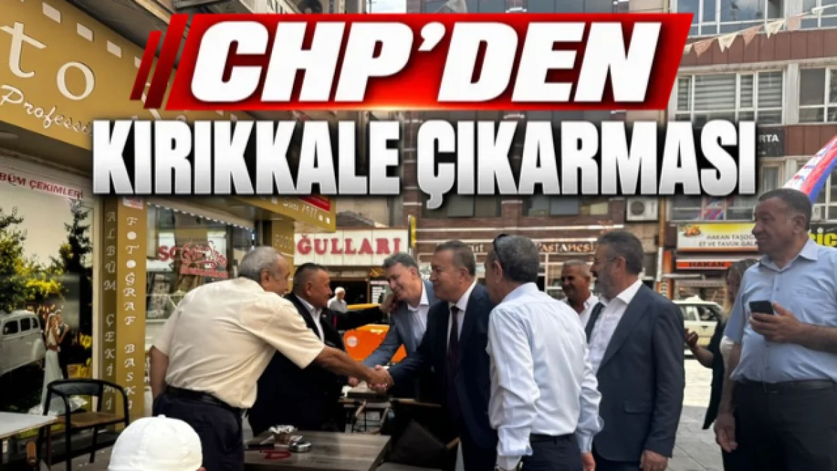 CHP Genel Başkan Yardımcıları Kırıkkale'de Temaslarda Bulundu