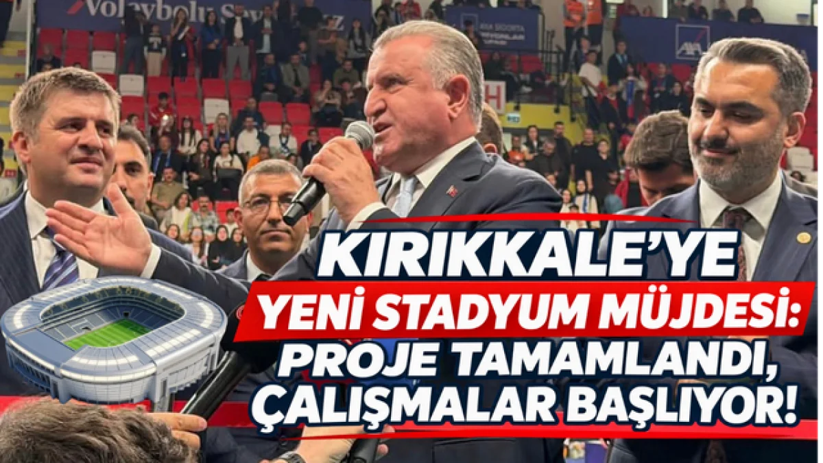 KIRIKKALE’YE YENİ STADYUM MÜJDESİ: PROJE TAMAMLANDI, ÇALIŞMALAR BAŞLIYOR!